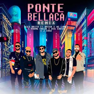 Ponte Bellaca Remix(feat. Ac Lorez, Briga, Young Frezh, Big Edwin & Jcouz) (Remix)