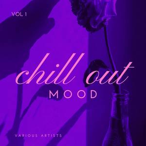 Chill Out Mood, Vol. 1 (Explicit)