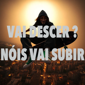 VaiDescerNoisVaiSubir