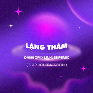 Lặng Thầm (Oanh Ori x LinhLee Remix|Slap House Version)