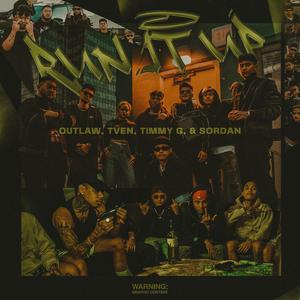 RUN IT UP (feat. TVEN, TIMMY G & SORDAN) (Explicit)