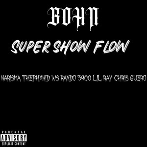 Super Show Flow (Explicit)