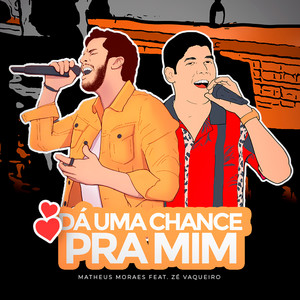 Dá uma chance pra mim (feat. Zé Vaqueiro)