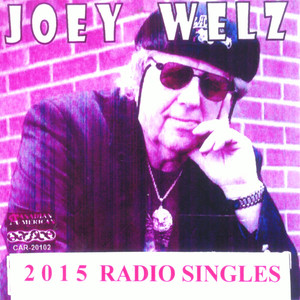 Best of 2015 Joey Welz Radio Singles