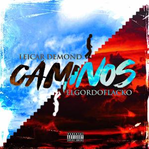 Caminos (feat. El Gordo Flacko) [Explicit]