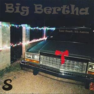 Big Bertha (feat. El Aaron) [Explicit]