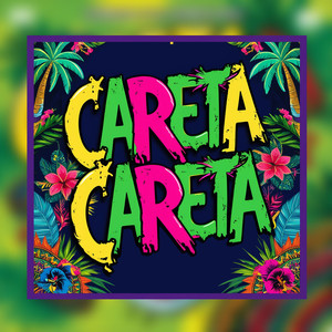 Careta Careta (Explicit)