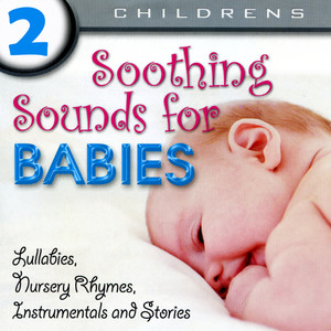 Soothing Sounds For Babies Volume 2