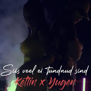 Siis veel ei tundnud sind (feat. Yugen) (Radio Edit)