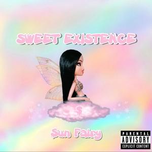 Sweet Existence (Explicit)