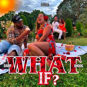 What If (feat. Shoog) (Explicit)