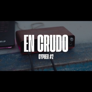 EN CRUDO CYPHER 2 (Explicit)