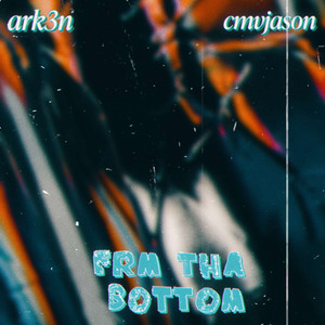 Frm Tha Bottom (Explicit)