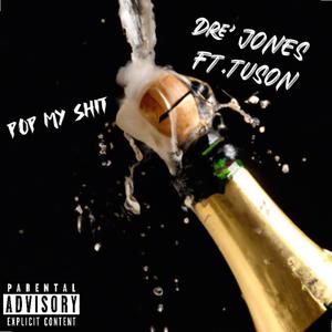 Pop My **** (feat. Tuson) (Explicit)
