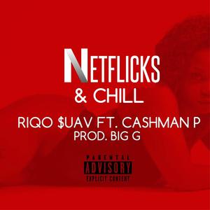 Netflicks & Chill (feat. Cashman P) (Explicit)