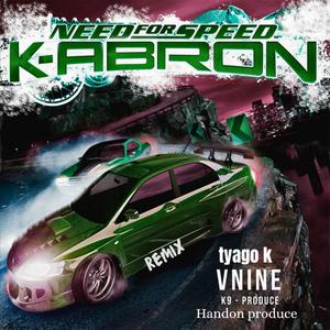 Needforspeed k-abron (feat. Tyago K) [remix]