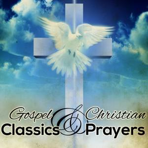 Gospel Classics & Christian Prayers