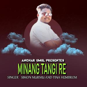 Minang Tangi Re ( Santali Song )