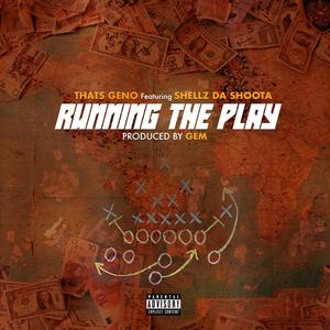 Running The Play (feat. Shellz Da Shoota) [Explicit]