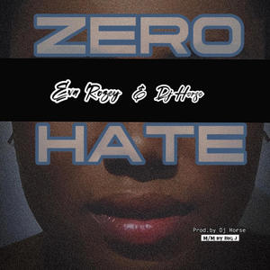 ZERO HATE (feat. Dj horse)