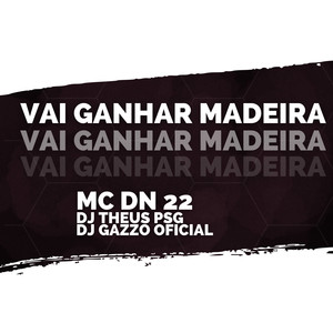 VAI GANHAR MADEIRA (Explicit)