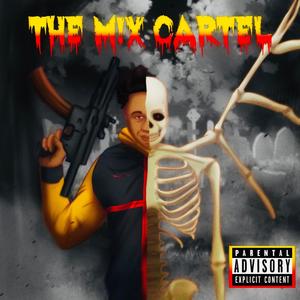 The M!X Cartel (Explicit)