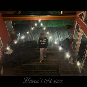 Haven't told since (Explicit)