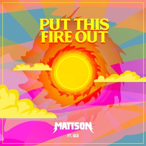 Put This Fire Out(feat. Gld)