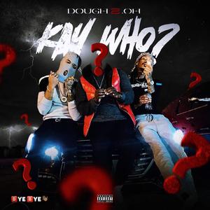 Kay Who? (Explicit)