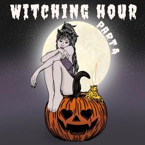 The Witching Hour 4 (feat. Madd Maxxx & MidnightinYami) (Explicit)
