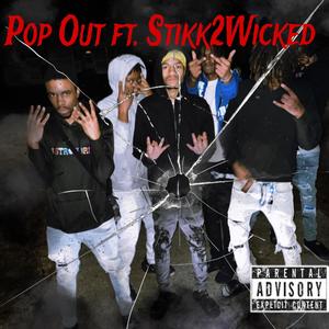 Pop Out (feat. Stikk2Wicked) (Explicit)