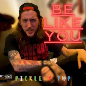 Be Like You (feat. T.M.P The Multiple Personalities) [Explicit]