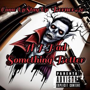 If I Had Something Better (Explicit)