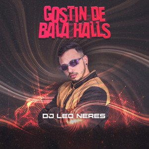 GOSTIN DE BALA HALLS (Explicit)