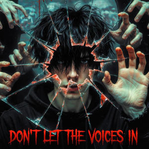 Don't let the Voices in (Explicit)