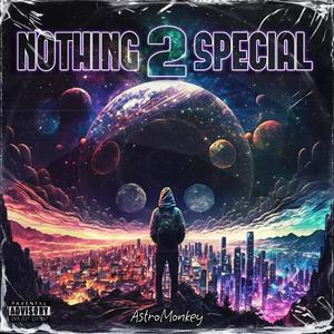 Nothing 2 Special (Explicit)