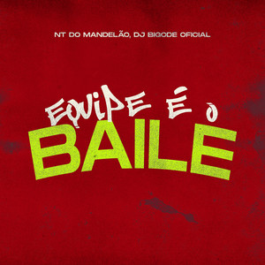 Equipe É O Baile (Explicit)