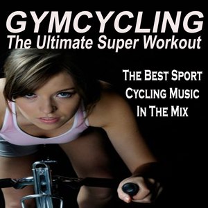 Gymcycling - The Ultimate Super Workout