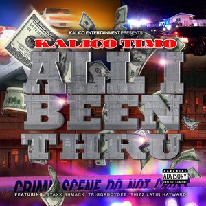 All I Been Thru (feat. Staxx Shmack, Triggaboy Dee & Thizz Latin Hayward) [Explicit]