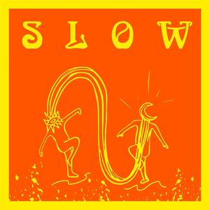 Slow