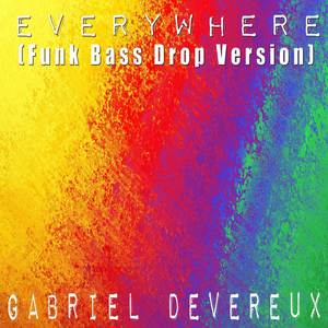 Everywhere (Funk Bass Drop Version)