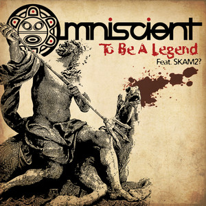 To Be A Legend(Featuring Skam2?) (Explicit)