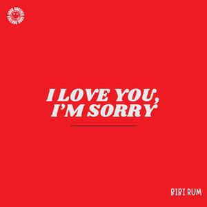 I Love You, I'm Sorry (House|Explicit)