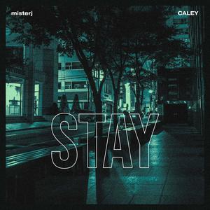 Stay (feat. CALEY) (Explicit)