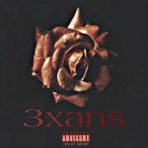 3 Xans (Explicit)