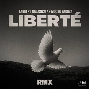 LIBERTÉ (feat. Kalash247 & Mocro Yakuza|Explicit)