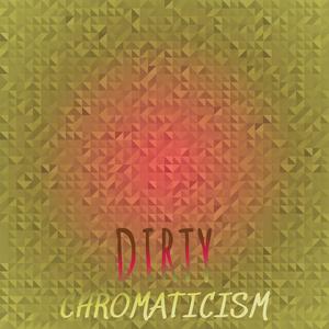 Dirty Chromaticism