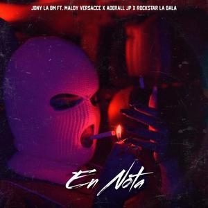 EN NOTA (feat. Maldy Versacce, Aderall JP & Rockstar La Bala)