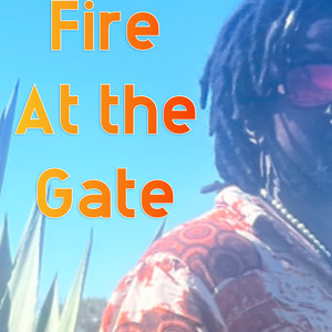 Fire at the Gates (Explicit)