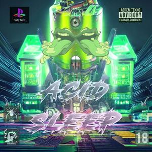 A̾c̾i̾d̾ ̾S̾l̾e̾e̾p̾